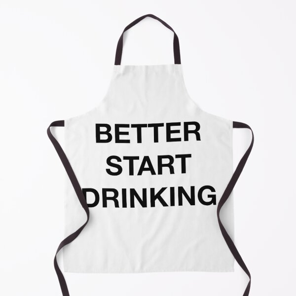 Item preview, BETTER START DRINKING designed and sold by SprayandPray69.