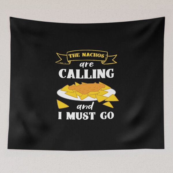 Item preview, Nachos are calling me designed and sold by ElBeDesigns.