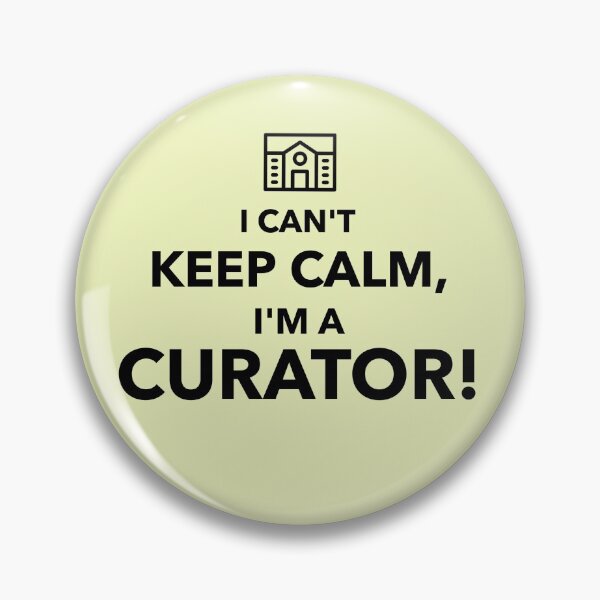 Item preview, I Can't Keep Calm I'm a Curator designed and sold by Specialized Job Merchandise.