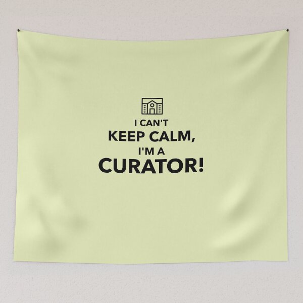 Item preview, I Can't Keep Calm I'm a Curator designed and sold by Specialized Job Merchandise.
