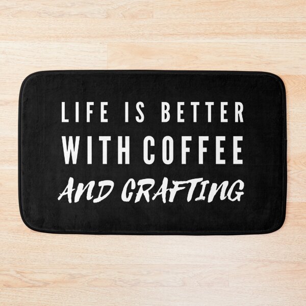 Item preview, Life Is Better With Coffee And Crafting designed and sold by TeePartyHost.