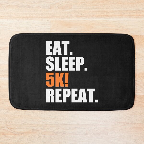 Item preview, Eat, sleep, 5k, repeat designed and sold by Bojkiw.