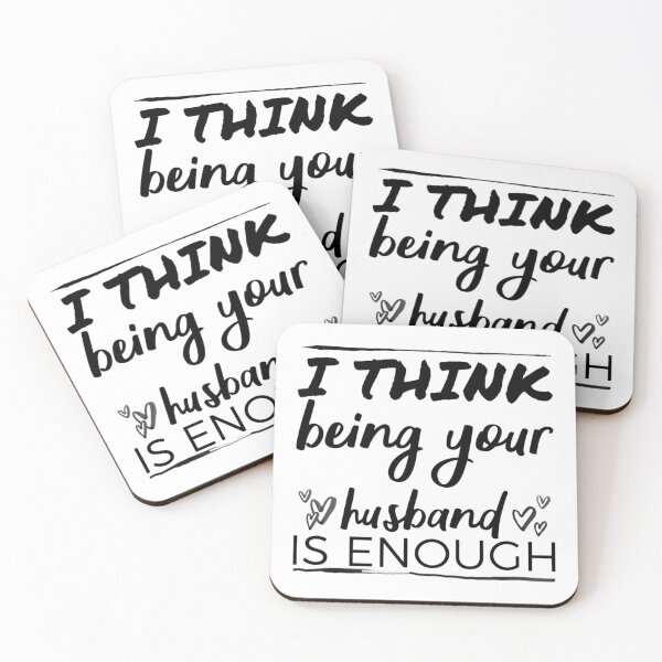 Item preview, I Think Being Your Husband Is Enough designed and sold by Oussamamehenni.