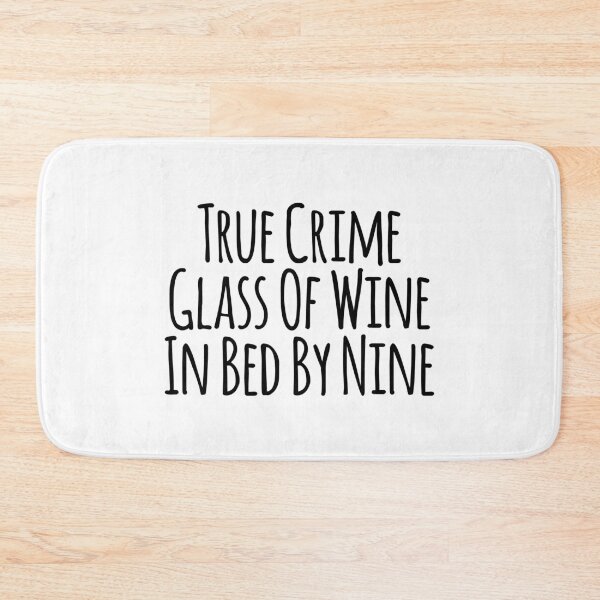Item preview, True Crime Glass Of Wine In Bed By Nine designed and sold by ambaart.