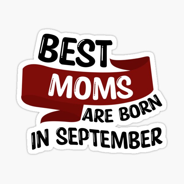 Item preview, Best Moms Are Born In September designed and sold by Mikes22Store.