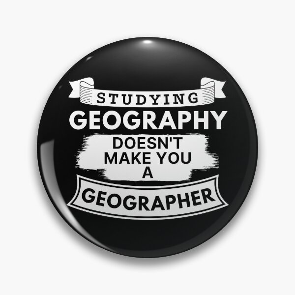 Item preview, Studying Geography Doesn't Make You a Geographer designed and sold by TakeOnWisdom.