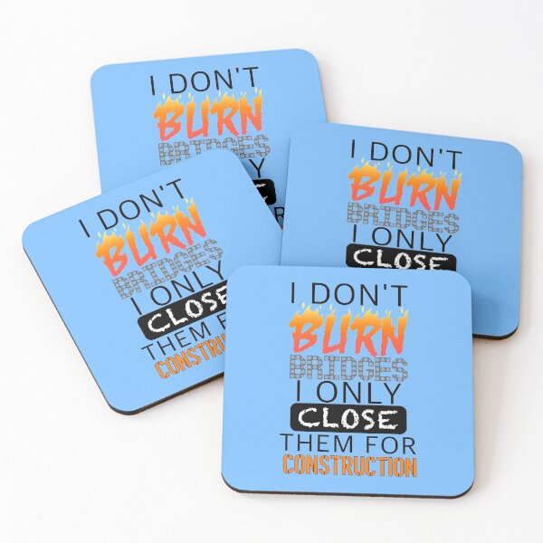 Item preview, Don't Burn Bridges. Close Them. designed and sold by aribluestein.