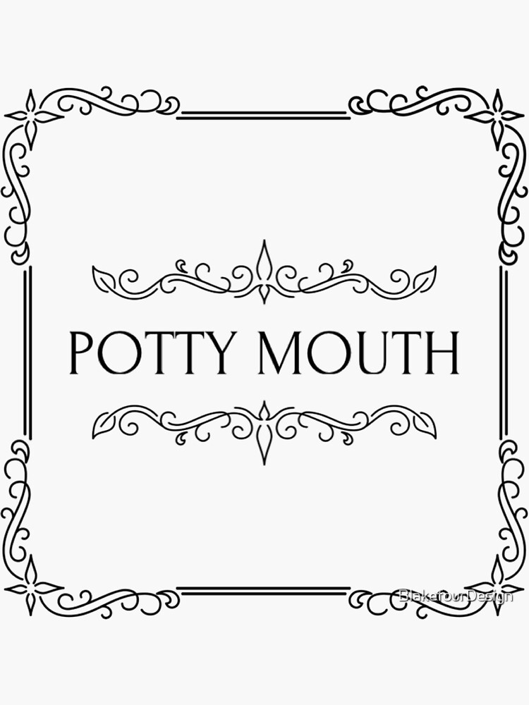 "Potty Mouth " Sticker for Sale by BlakefourDesign Redbubble