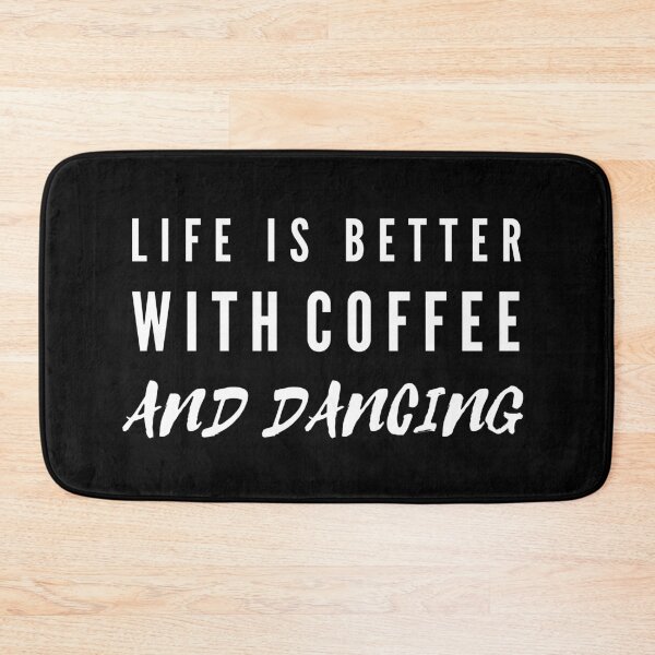 Item preview, Life Is Better With Coffee And Dancing designed and sold by TeePartyHost.