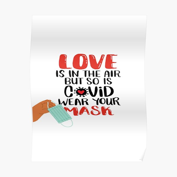 Love is in the air but so is covid wear your mask Poster