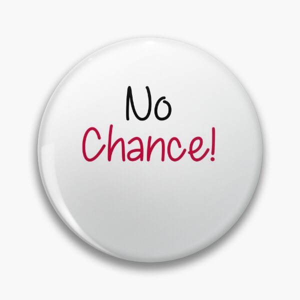 Item preview, No Chance designed and sold by Blood-Red-Merch.