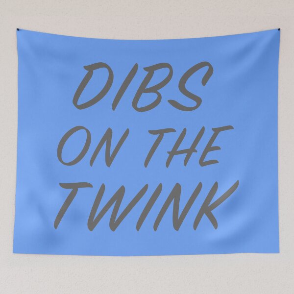 Item preview, Dibs on the Twink designed and sold by aribluestein.