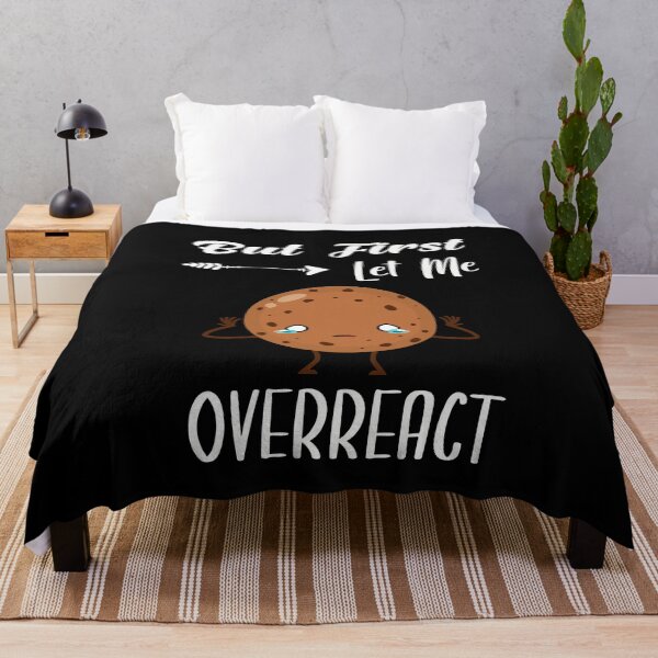 Item preview, But First Let Me Overreact | Sarcastic designed and sold by NSTeeDesign.