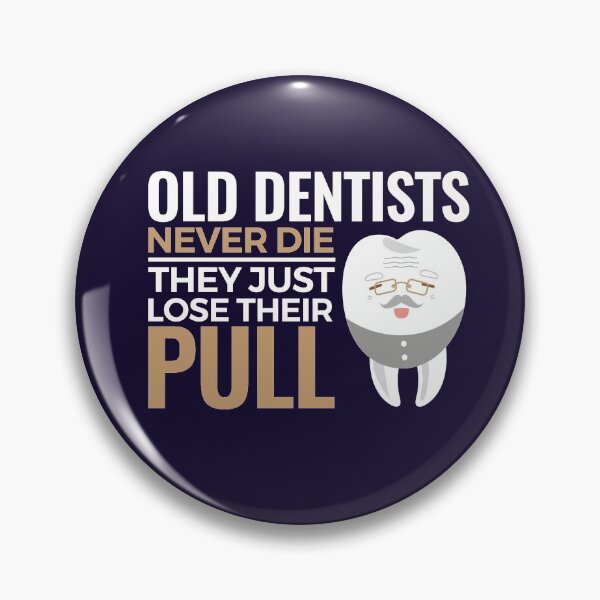 Item preview, Dentist Retirement Funny Old Dentists Never Die They Just Lose Their Pull  designed and sold by jaygo.