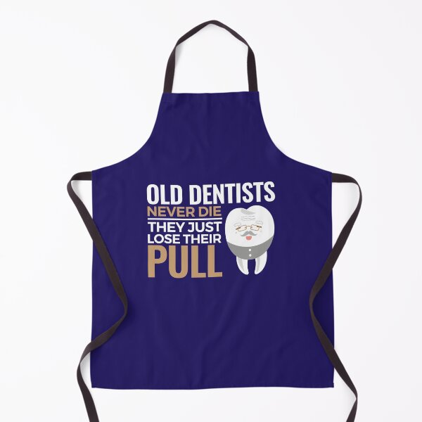 Item preview, Dentist Retirement Funny Old Dentists Never Die They Just Lose Their Pull designed and sold by jaygo.
