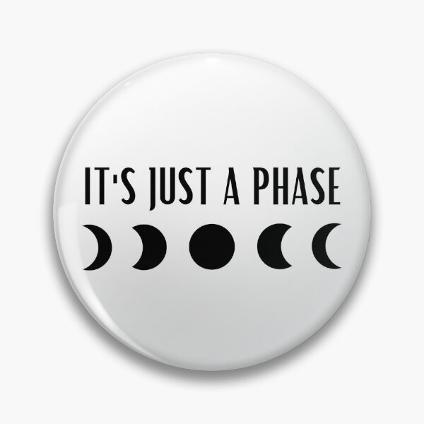 Item preview, It's just a phase designed and sold by ana1moreira.