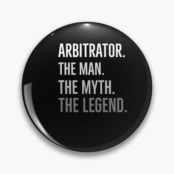 Item preview, Arbitrator The Man The Myth The Legend  designed and sold by AwesomeWorld1.