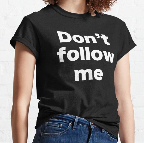Item preview, Don't follow me designed and sold by MrMotto.
