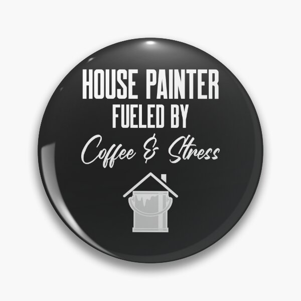 Item preview, House Painter Fueled By Coffee & Stress Tradesman Gift designed and sold by EricJP.