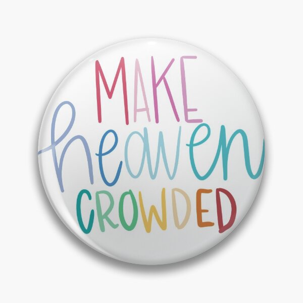 Item preview, Make heaven crowded  designed and sold by madsculver.
