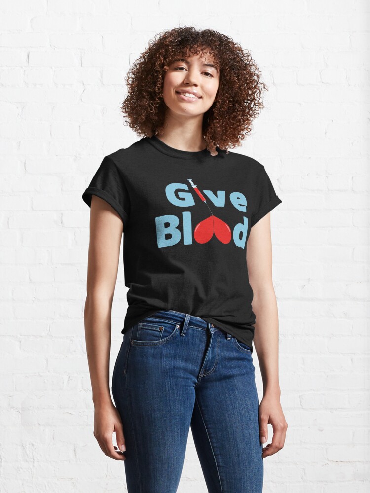 Disover Give Blood Donate Blood Save Life Classic T-Shirt
