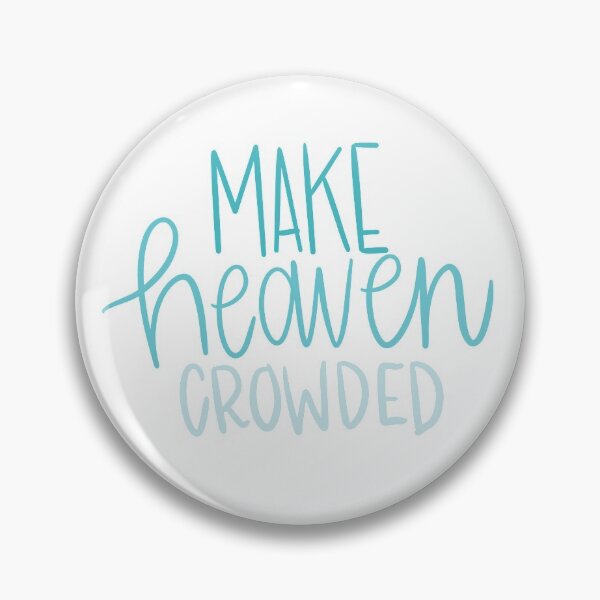 Item preview, Make heaven crowded  designed and sold by madsculver.