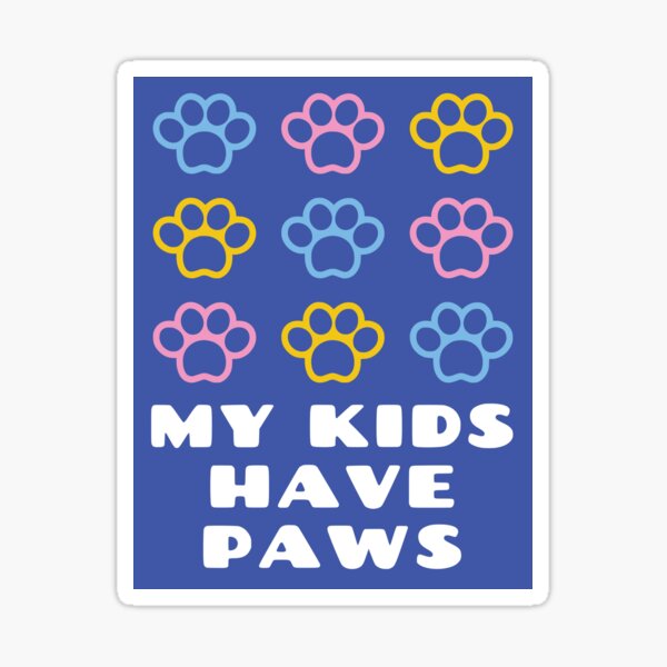 My Kids Have Paws Stickers and Magnets (Blue) Sticker