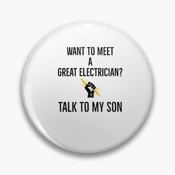 Item preview, Want To Meet a Great Electrician Talk To My Son designed and sold by AwesomeWorld1.