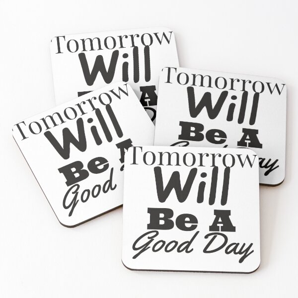 Item preview, Tomorrow will be a good day designed and sold by GilesTs.