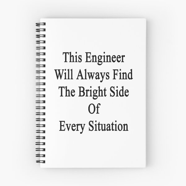 Item preview, This Engineer Will Always Find The Bright Side Of Every Situation designed and sold by supernova23.