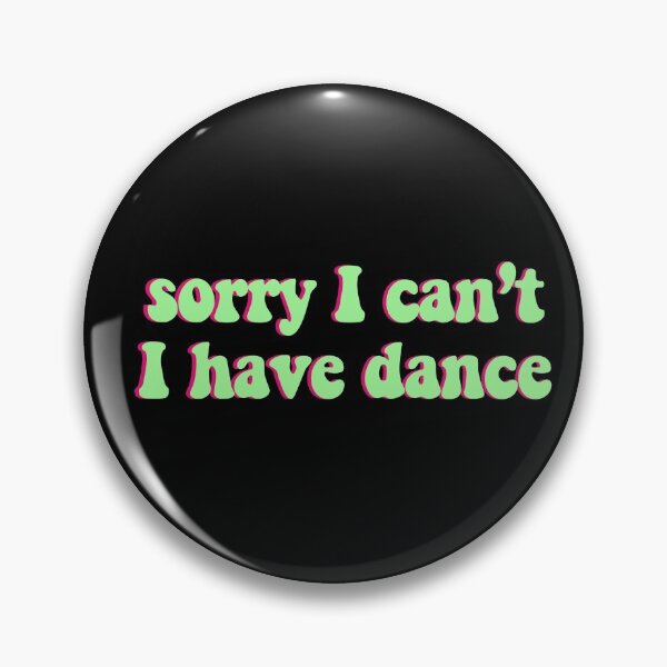 Item preview, Sorry I can't I have Dance 3d green  designed and sold by samiiodice.