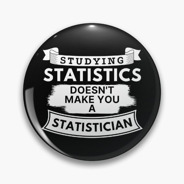 Item preview, Studying Statistics Doesn't Make You a Statistician designed and sold by TakeOnWisdom.