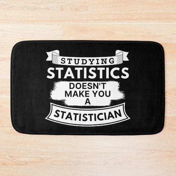 Item preview, Studying Statistics Doesn't Make You a Statistician designed and sold by TakeOnWisdom.