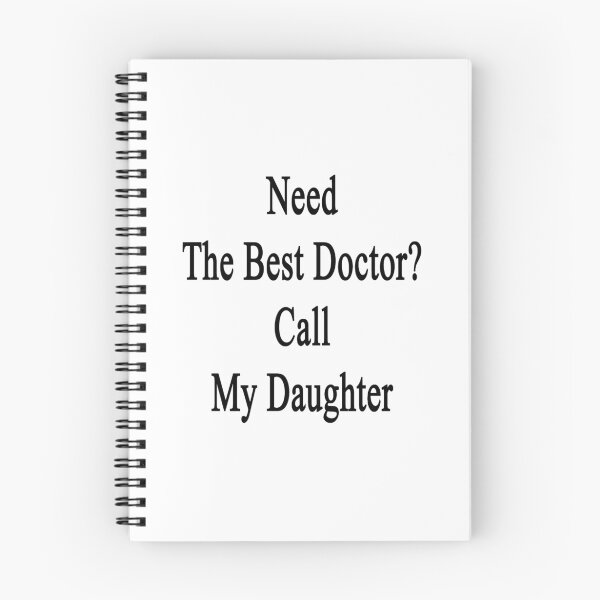 Item preview, Need The Best Doctor? Call My Daughter  designed and sold by supernova23.