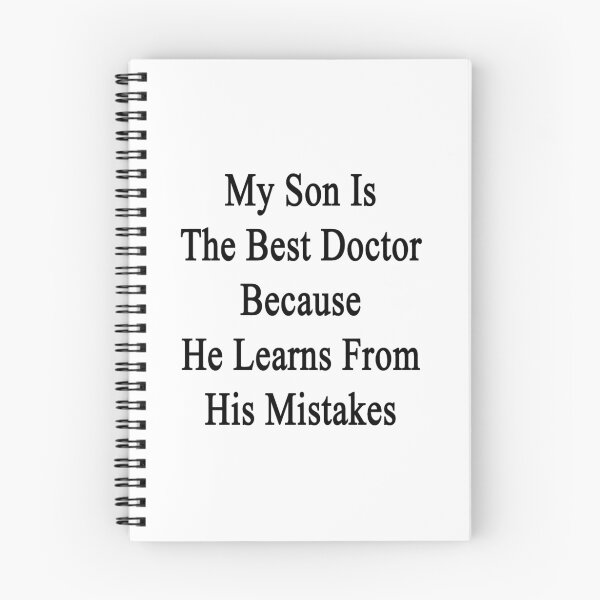 Item preview, My Son Is The Best Doctor Because He Learns From His Mistakes  designed and sold by supernova23.