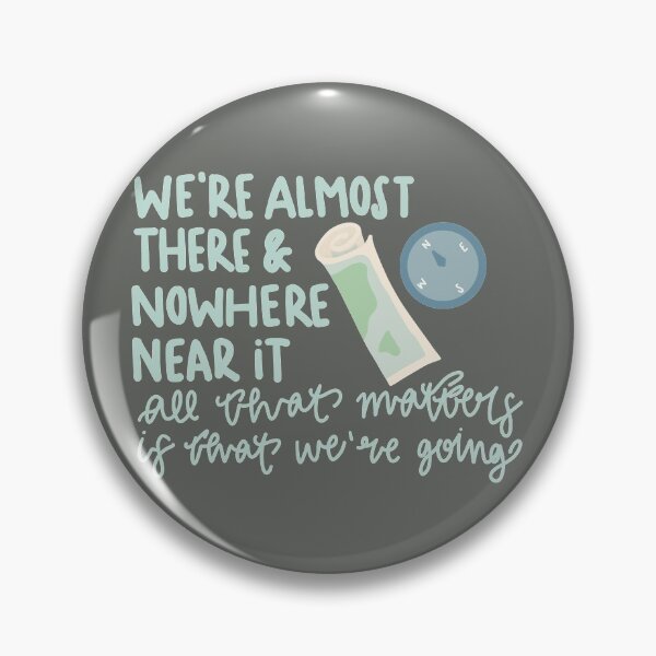 Item preview, We’re Almost There & Nowhere Near It designed and sold by -eMM.