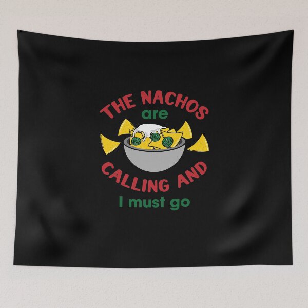 Item preview, Nachos are calling me I have to go designed and sold by ElBeDesigns.