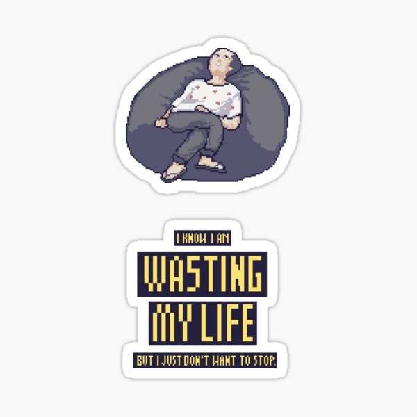 Wasting life bean bag Sticker