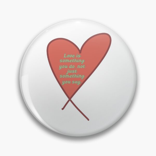 Item preview, Love is something you do, not just something you say  designed and sold by Tyler-Jan.