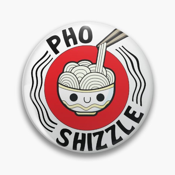 Item preview, Pho Shizzle Cute Pho Pun designed and sold by LeGND.