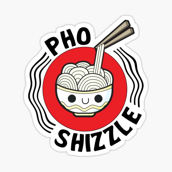 Item preview, Pho Shizzle Cute Pho Pun designed and sold by LeGND.