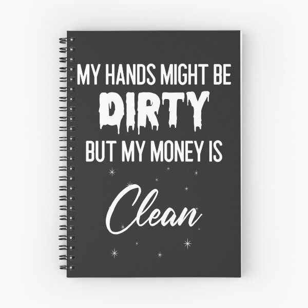 Item preview, My Hands Might Be Dirty But My Money Is Clean Tradesman Gift designed and sold by EricJP.