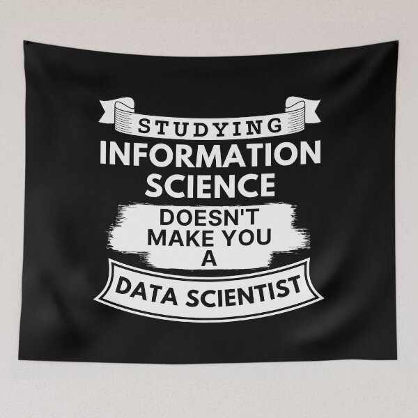 Item preview, Studying Information Science Doesn't Make You a Data Scientist designed and sold by TakeOnWisdom.