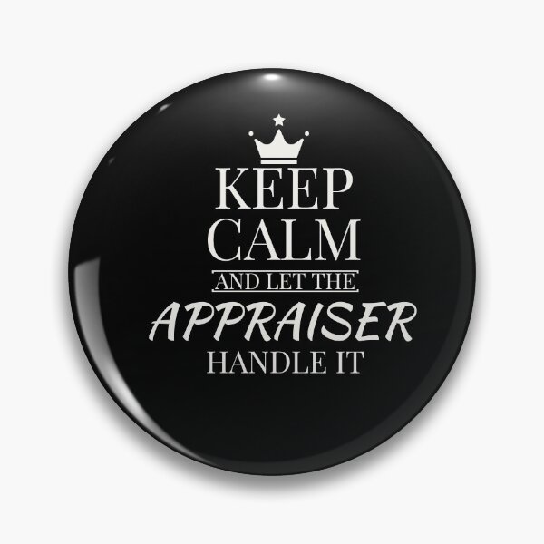 Item preview, Keep Calm And Let The Appraiser Handle it designed and sold by AwesomeWorld1.