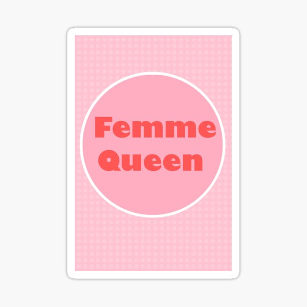 "Femme Queen" Sticker by keikie Redbubble