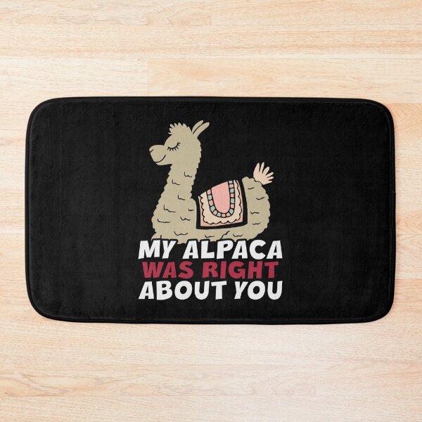 Item preview, My alpaca was right designed and sold by titanosdesign.