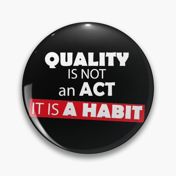 Item preview, Quality is not an act it is a habit designed and sold by sunny-DI.