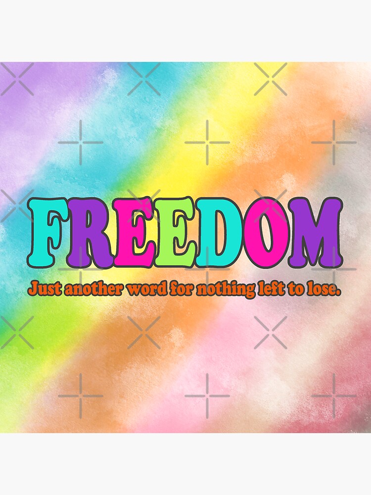 freedom-just-another-word-for-nothing-left-to-lose-sticker-by-vagabond-soul-redbubble