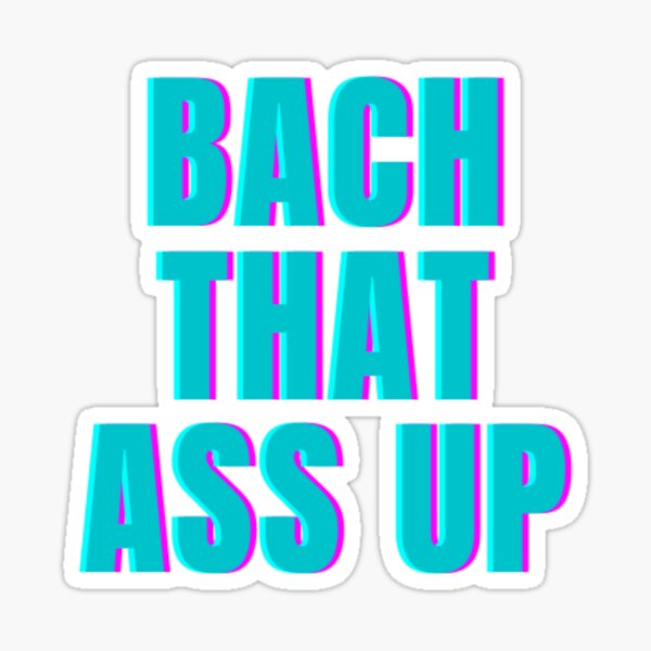 Bachelorette Design - Bach That Ass Up Sticker