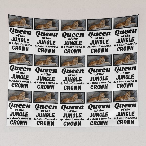 Item preview, Queen of the jungle and I do not need a crown  designed and sold by AnnaBBS.